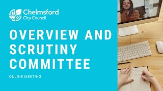 Chelmsford City Council  Overview amp Scrutiny Committee  4 November 2024 [upl. by Savior]