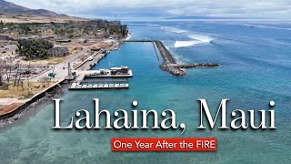 Lahaina FIRE  One YEAR Anniversary  New DRONE Tour [upl. by Alema]