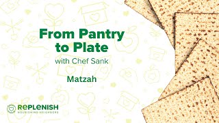 From Pantry to Plate  Matzah [upl. by Ecahc525]