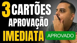 3 NOVOS cartões de crédito com APROVAÇÃO IMEDIATA para SCORE BAIXO [upl. by Euphemie]