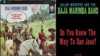 Baja Marimba Band  Do You Know The Way To San Jose [upl. by Jo-Ann751]