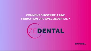 Tutoriel Zedental  comment sinscrire à une formation DPC [upl. by Einoj]