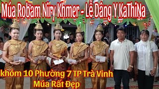 Múa Robam Niry Khmer  Lễ Dâng Y KaThiNa Tại Khóm 10 Phường 7 TP Trà Vinh khmersangvlogs [upl. by Tarsuss]