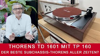 Thorens TD 1601  Mit TP 160Tonarm jetzt noch besser Mit Gunter Kürten CEO [upl. by Atinihc]