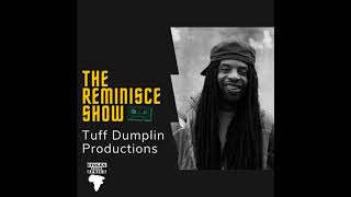 Tough Dumplin Production  The Reminisce Show Podcast [upl. by La Verne]