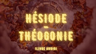 HÉSIODE  THÉOGONIE LIVRE AUDIO [upl. by Elleral]