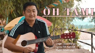 Oh Tami  New Galo song  Jumli Karga  Lyrics Toli Kamdak  Music Jonah Loyi [upl. by Eilyk693]