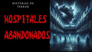 🏥👻 ¡EXPERIENCIAS PARANORMALES EN HOSPITALES ABANDONADOS 😱💀 [upl. by Aikmat]