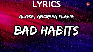 Alosa Andreea Flavia  Bad Habits Lyrics [upl. by Shah]