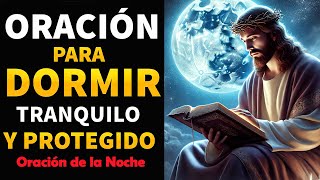 Oración para Dormir Tranquilo y Protegido 🙏 Oración poderosa de la Noche [upl. by Mareah912]