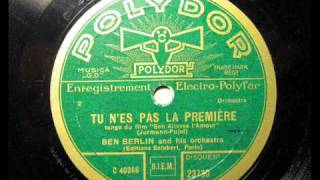 Tu nes pas la premiere  Ben Berlin and his orchestra 1930 [upl. by Maiah749]