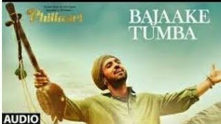 PHILLAURI Song  Bajake Tumba full song  SARTHAK DUBEY [upl. by Worden48]