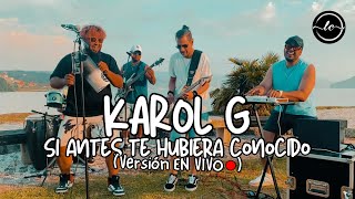 Si Antes Te Hubiera Conocido  Karol G En Vivo Version Mambo Los Coleguitas [upl. by Nylecaj]