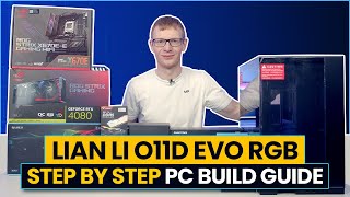 Lian Li O11 Dynamic EVO RGB Build  Step by Step Guide [upl. by Drisko]