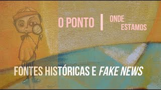 Fontes Históricas e Fake News [upl. by Noraf]