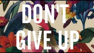 Washed Out  Dont Give Up OFFICIAL LYRIC VIDEO [upl. by Plunkett439]