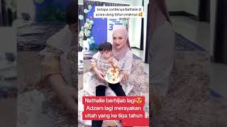 MOMEN NATHALIE KEMBALI BERHIJAB DI ACARA ULANG TAHUN ADZAM nathalieholscher beritaartis cantik [upl. by Dallas]