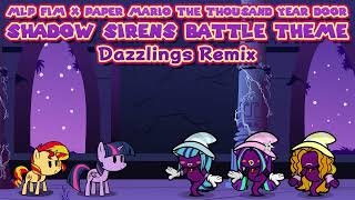 MLP FiM x Paper Mario TTYD Shadow Sirens Battle Theme Dazzlings Remix [upl. by Birkle]