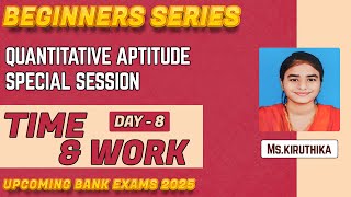 BEGINNERS SERIES  QUANTS SPECIAL SESSION  TIME AND WORK  UPCOMING BANK EXAMS 2025 [upl. by Nalani563]