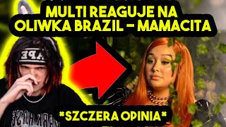 MULTI reaguje na OLIWKA BRAZIL  MAMACITA szczera opinia [upl. by Ydak]