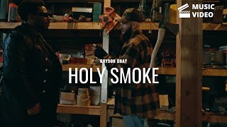 Bryson Gray x Tyson James  Holy Smoke Music Video 212 [upl. by Iris243]