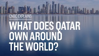 What does Qatar own around the world  CNBC Explains [upl. by Eitnom]