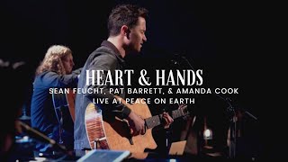 Heart amp Hands l Sean Feucht Pat Barrett amp Amanda Cook live at quotPeace On Earthquot [upl. by Eneluqcaj669]