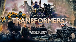 Transformers Arrival to Earth  EPIC VERSION [upl. by Anuat]