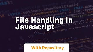 file handling in javascript [upl. by Anelah878]