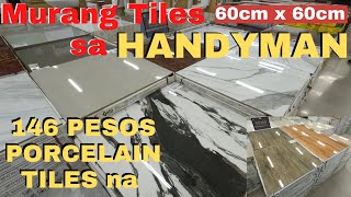 Magkano ang PORCELAIN TILES 60cm x 60cm sa HANDYMAN [upl. by Ydnahs]