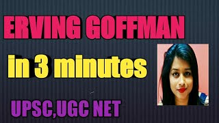 ERVING GOFFMAN in 3 minutes for UGC NET UPSC [upl. by Ellevart]