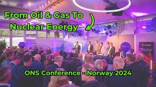 060 From Oil and Gas to Nuclear at ONS in Stavanger Norway [upl. by Ahsoyem]