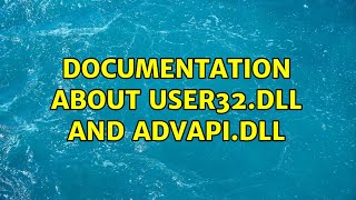 Documentation about user32dll and advapidll [upl. by Laurice831]