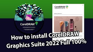 How to install CorelDraw Graphics Suite 2022 Full 100 [upl. by Vonni213]