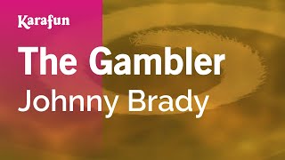 The Gambler  Johnny Brady  Karaoke Version  KaraFun [upl. by Bilski835]