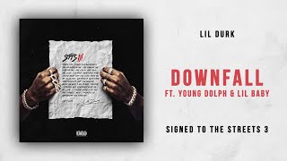 Lil Durk  Downfall Ft Young Dolph amp Lil Baby Signed to the Streets 3 [upl. by Laamaj862]