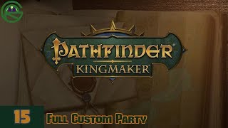 Pathfinder Kingmaker  Episode 15 Full Custom Party [upl. by Varian665]