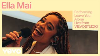 Ella Mai  Leave You Alone Live  Vevo Studio Performance [upl. by Ainirtac167]