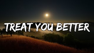 Shawn Mendes  Treat You Better Lyrics [upl. by Dunkin]