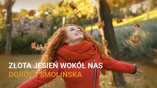 Złota Jesień Wokół Nas  Dorota Smolińska [upl. by Einhoj]