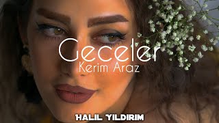 Kerim Araz  Geceler  Halil Yıldırım Remix [upl. by Dang]