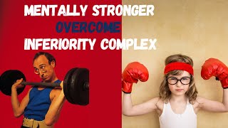 Overcoming Inferiority Complex Adlerian Psychology to Becoming Confident [upl. by Burwell837]