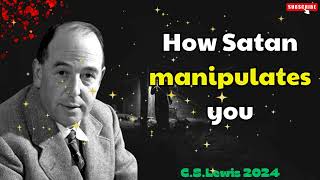 C S Lewis 2024  How Satan manipulates you out [upl. by Hightower]