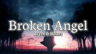 Arash ft Helena  Broken Angel lyrics Full English Version [upl. by Hsiwhem]