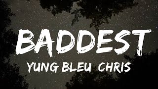 Yung Bleu Chris Brown amp 2 Chainz  Baddest Lyrics  30mins with Chilling music [upl. by Hakceber619]