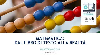 Webinar  Matematica dal libro di testo alla realtà di Giuseppina Gentili [upl. by Wandis327]