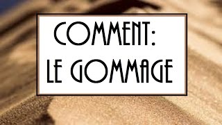 ➞ Comment  Le gommage [upl. by Nylesaj]