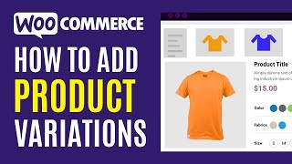 How to Add Product Variation in Woocommerce  2024 Tutorial [upl. by Aitetel]