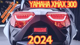 SIAPA YANG TIDAK TERTARIK â—Yamaha Xmax 300 Versi 2024  Bikin Ngiler Bro [upl. by Enreval5]