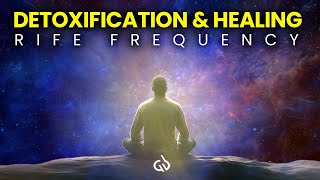 Rife Frequencies for Detoxification Full Body Detox and Healing Music [upl. by Galligan693]